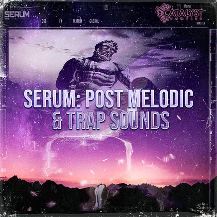 Serum: Post Melodic & Trap Sounds - GHOST-SAMPLES