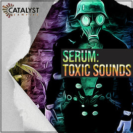 Serum: Toxic Sounds - GHOST-SAMPLES